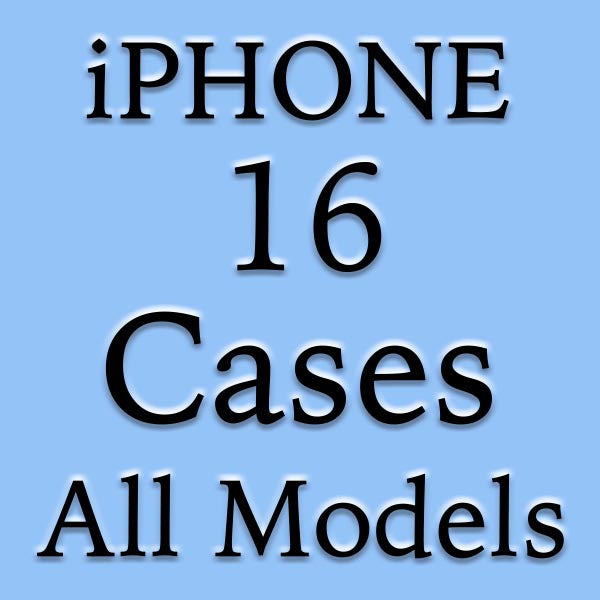 iPhone 16 Cases - Custom Designed - All Models