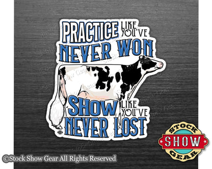 Dairy Show Cow Magnet - Practice Like You've Never Won - 4 inches