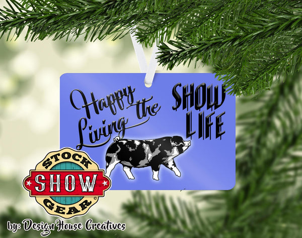 Happy Living the Show Life Pig Ornaments