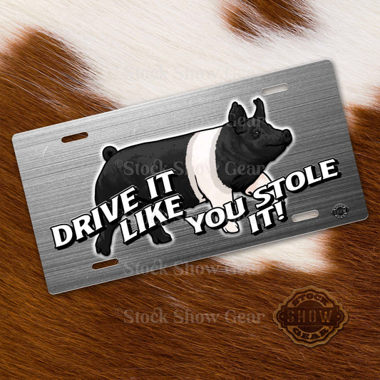 Hampshire Pig-"Drive It Like You Stole It" License Plates