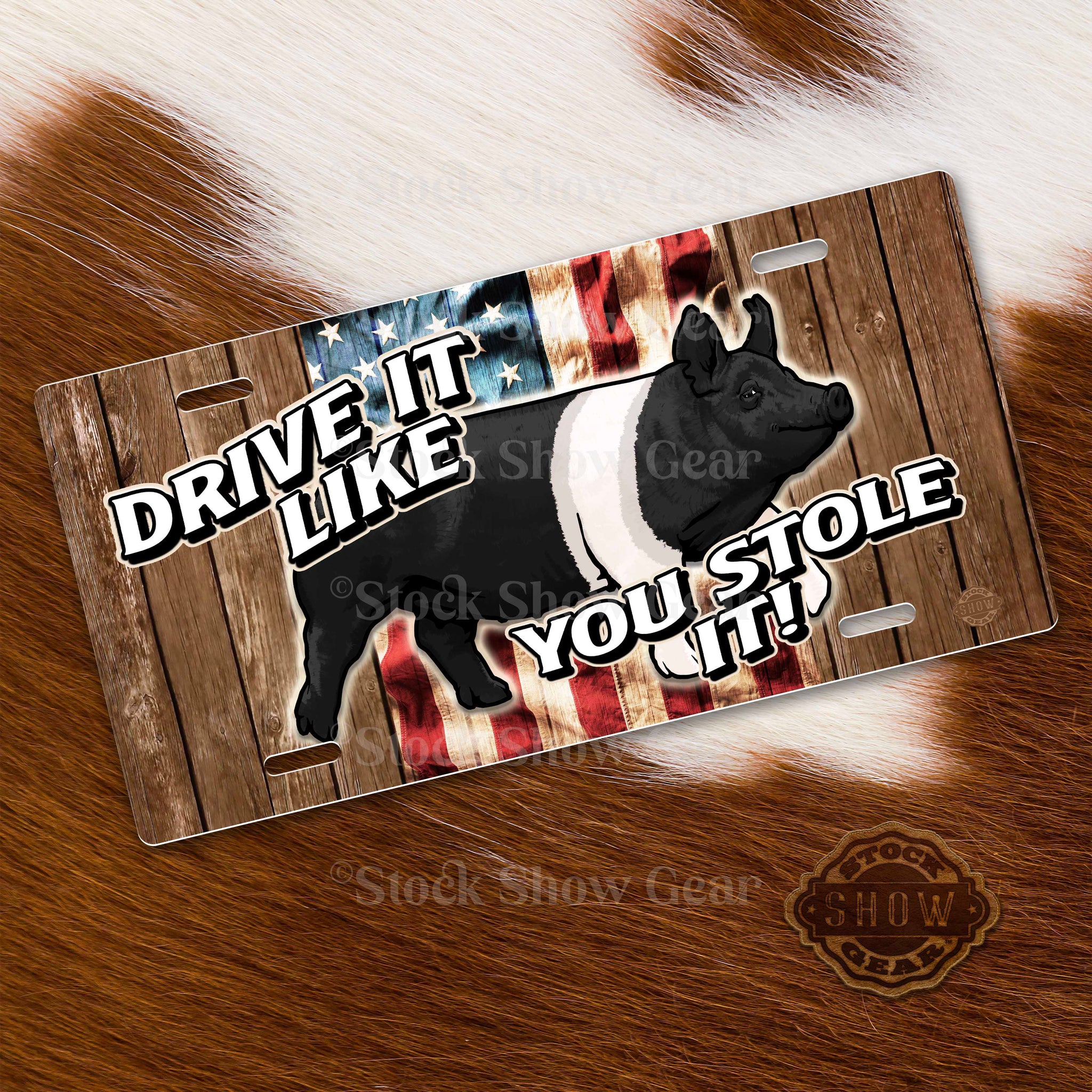 Hampshire Pig-"Drive It Like You Stole It" License Plates