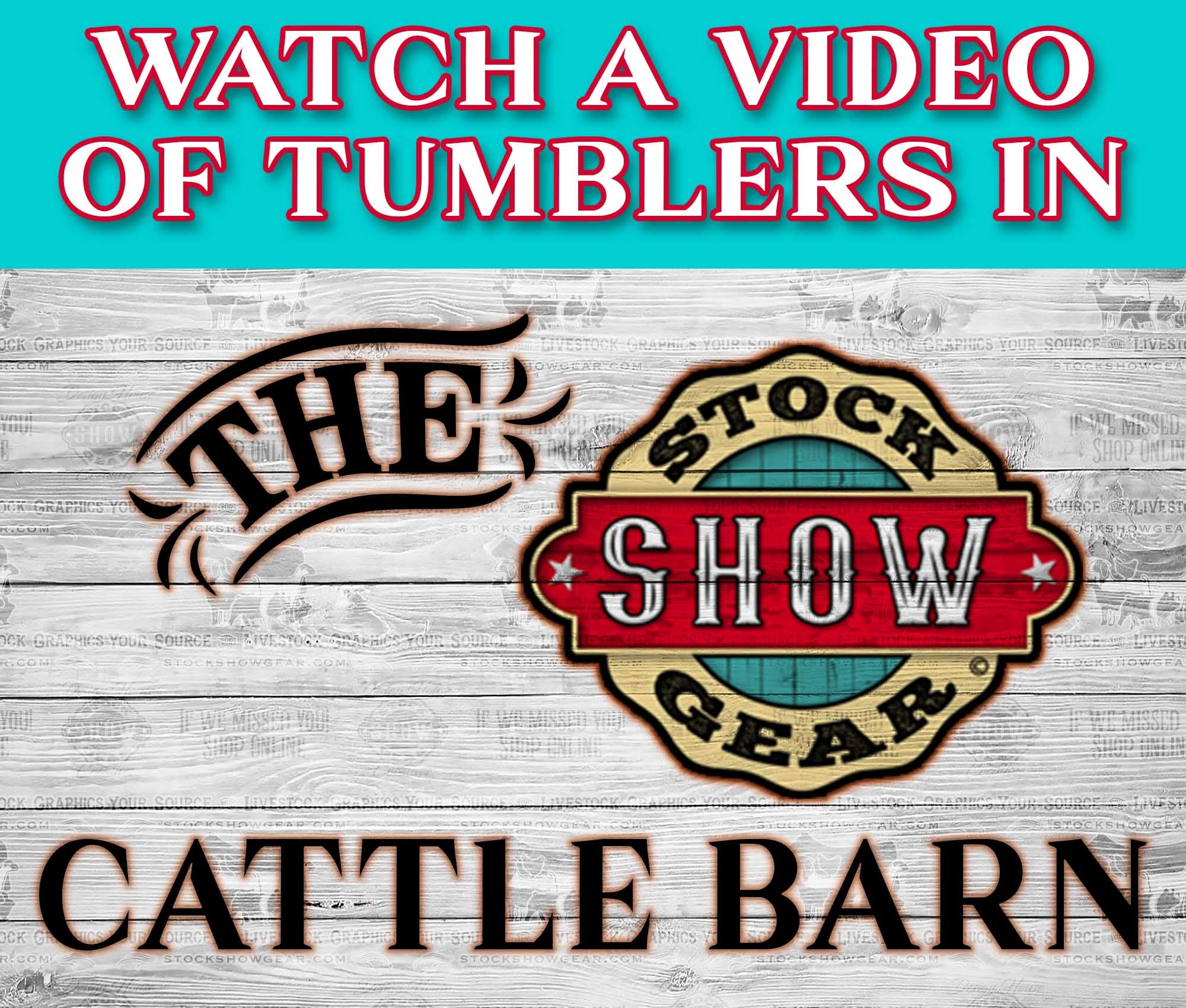 Video-Cattle Barn Tumblers - Watch Now!