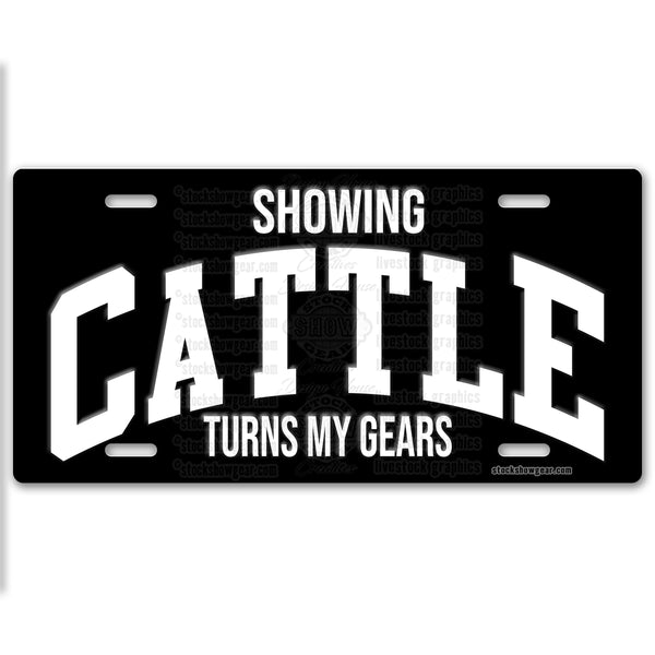 Showing Cattle Turns My Gears License Plates